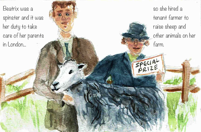 Beatrix was a spinster and it was her duty to take care of her parents in London...so she hired a tenant farmer to raise sheep and other animals on her farm.