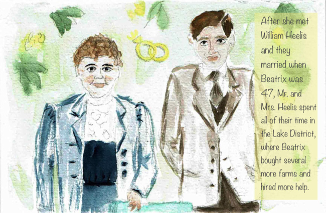 After she met William Heelis and they married when Beatrix was 47, Mr and Mrs Heelis spent all of their time in the Lake District where Beatrix bought several more farms and hired more help.