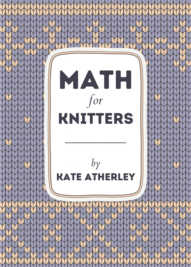 The cover of Math for Knitters, featuring a white oval in the center with the title and author on top of a drawn colorwork background in purple and salmon colors.